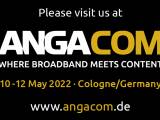 Meet us at ANGA COM 2022: Hall 7, Booth D9.